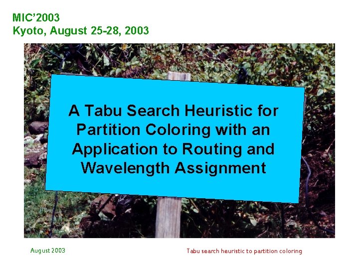 MIC’ 2003 Kyoto, August 25 -28, 2003 A Tabu Search Heuristic for Partition Coloring