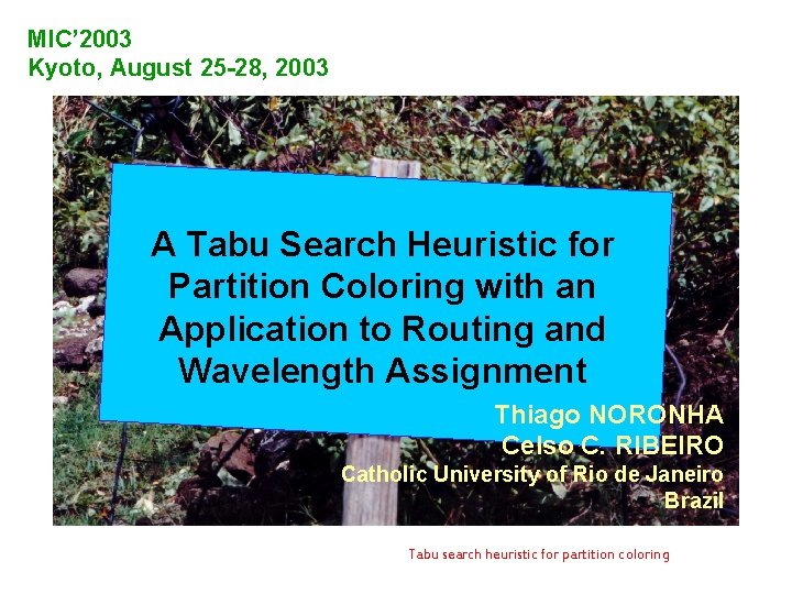 MIC’ 2003 Kyoto, August 25 -28, 2003 A Tabu Search Heuristic for Partition Coloring