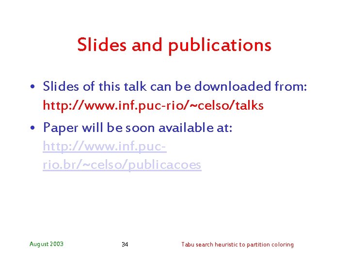 Slides and publications • Slides of this talk can be downloaded from: http: //www.