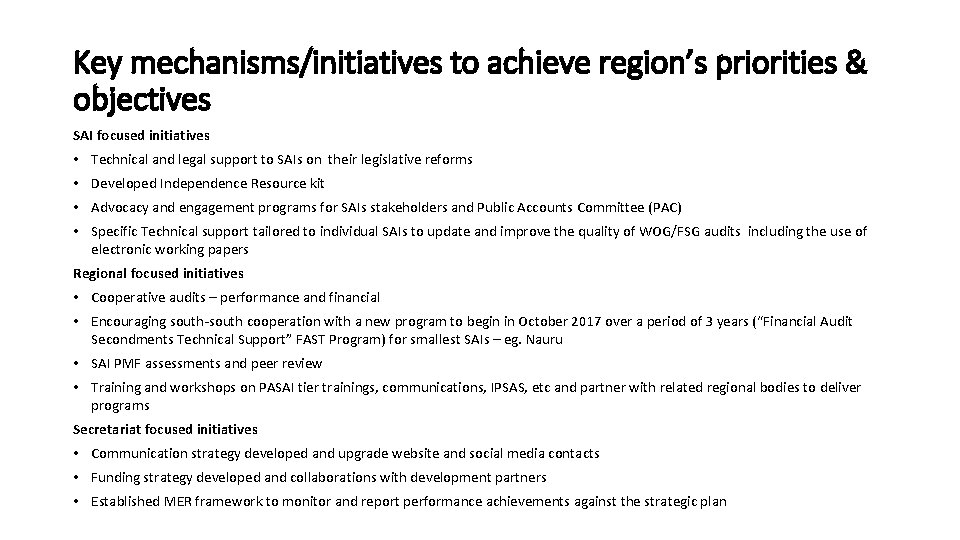Key mechanisms/initiatives to achieve region’s priorities & objectives SAI focused initiatives • Technical and