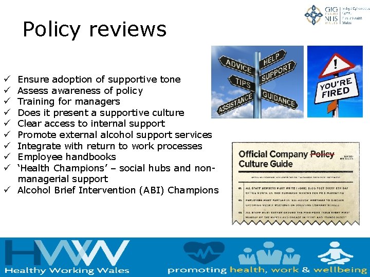 Policy reviews Ensure adoption of supportive tone Assess awareness of policy Training for managers