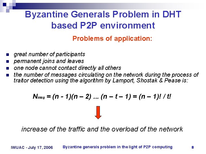Byzantine Generals Problem in DHT based P 2 P environment Problems of application: n