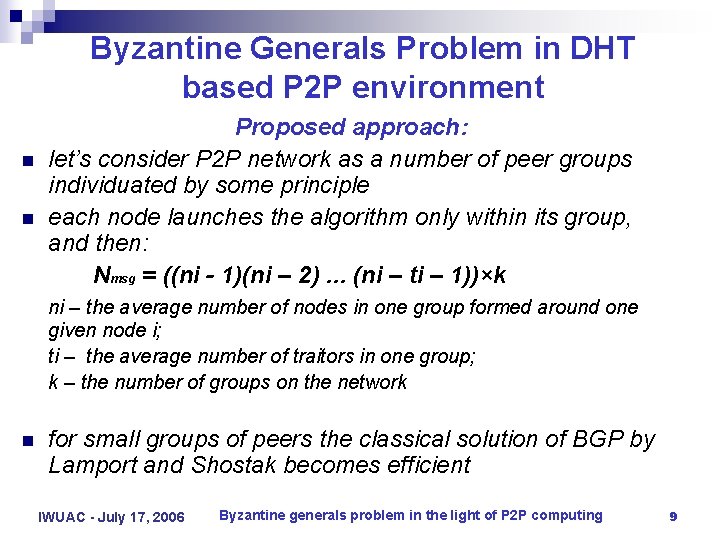 Byzantine Generals Problem in DHT based P 2 P environment n n Proposed approach: