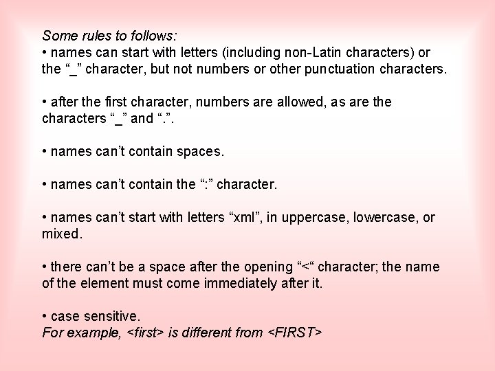 Some rules to follows: • names can start with letters (including non-Latin characters) or
