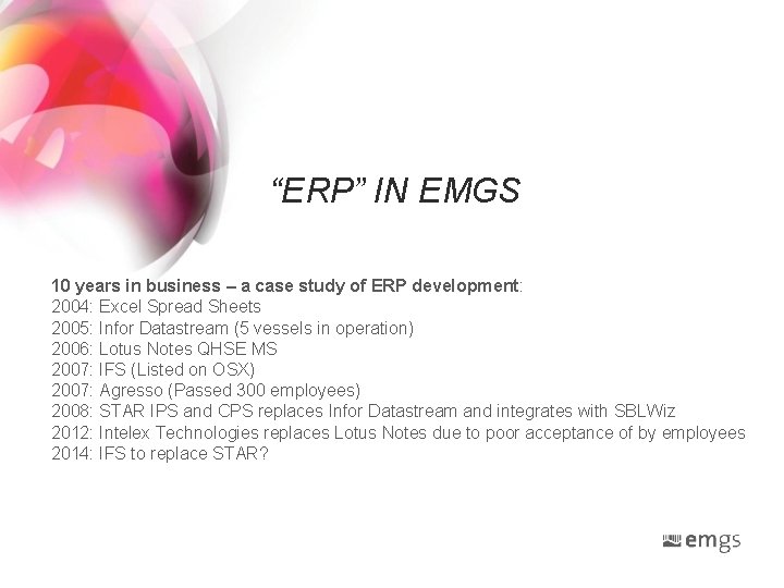 “ERP” IN EMGS 10 years in business – a case study of ERP development: “ERP” IN EMGS 10 years in business – a case study of ERP development: