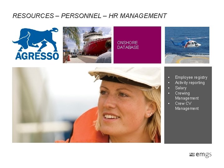 RESOURCES – PERSONNEL – HR MANAGEMENT ONSHORE DATABASE • • • Employee registry Activity RESOURCES – PERSONNEL – HR MANAGEMENT ONSHORE DATABASE • • • Employee registry Activity
