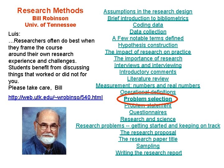 Research Methods Assumptions in the research design Brief introduction to bibliometrics Bill Robinson Coding