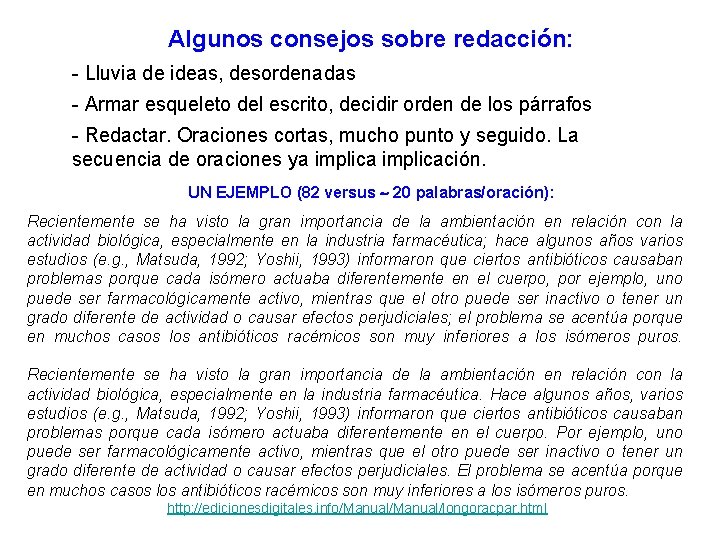 Algunos consejos sobre redacción: - Lluvia de ideas, desordenadas - Armar esqueleto del escrito,