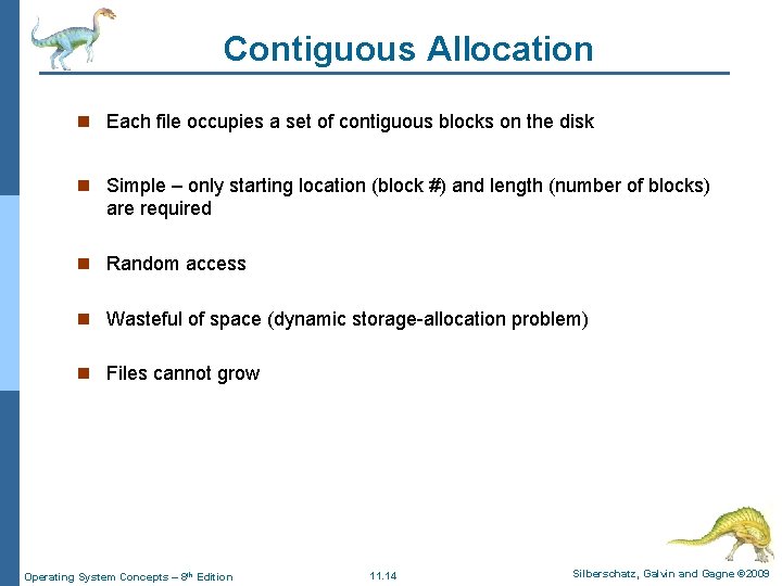 Contiguous Allocation n Each file occupies a set of contiguous blocks on the disk