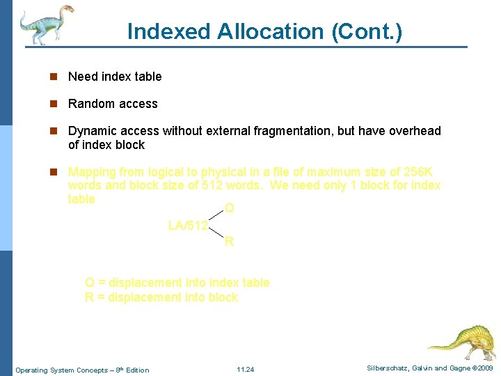 Indexed Allocation (Cont. ) n Need index table n Random access n Dynamic access
