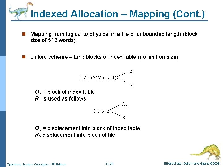 Indexed Allocation – Mapping (Cont. ) n Mapping from logical to physical in a