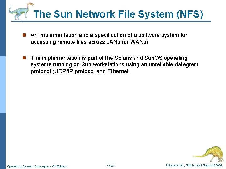 The Sun Network File System (NFS) n An implementation and a specification of a