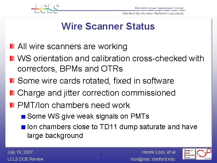 Wire Scanner Status All wire scanners are working WS orientation and calibration cross-checked with