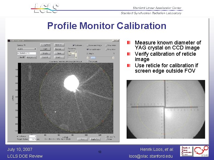 Profile Monitor Calibration Measure known diameter of YAG crystal on CCD image Verify calibration