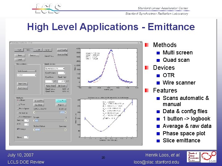 High Level Applications - Emittance Methods Multi screen Quad scan Devices OTR Wire scanner