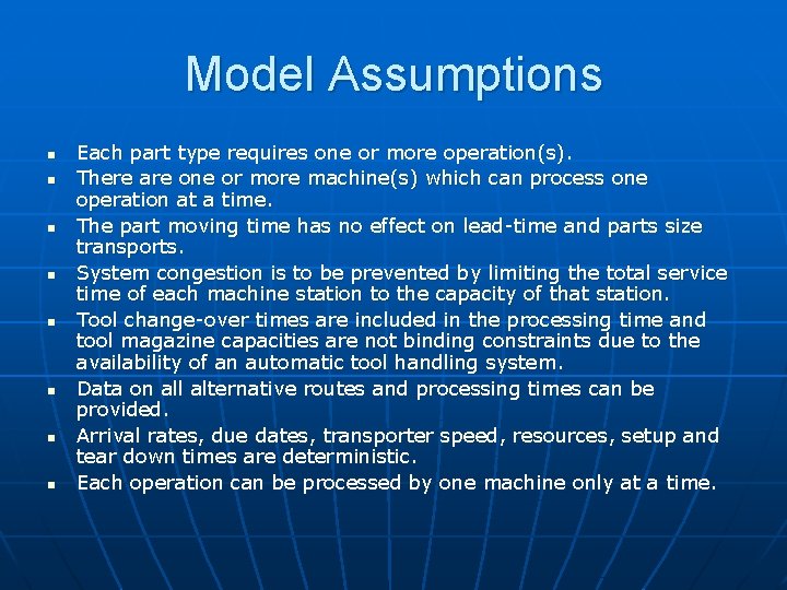 Model Assumptions n n n n Each part type requires one or more operation(s).