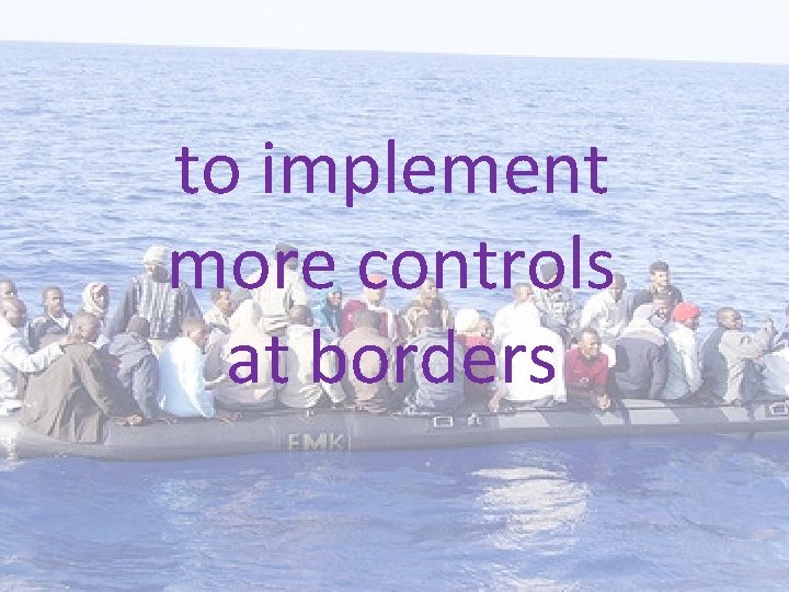 to implement more controls at borders 