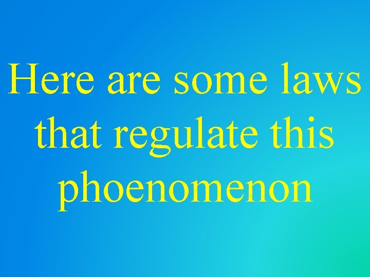 Here are some laws that regulate this phoenomenon 