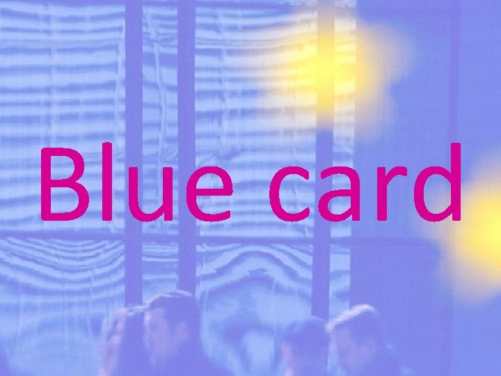 Blue card 