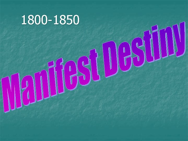Manifest Destiny 1803 1853 The United States Expanded