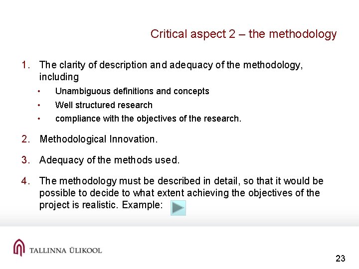 Critical aspect 2 – the methodology 1. The clarity of description and adequacy of