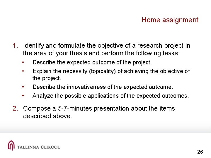 Home assignment 1. Identify and formulate the objective of a research project in the
