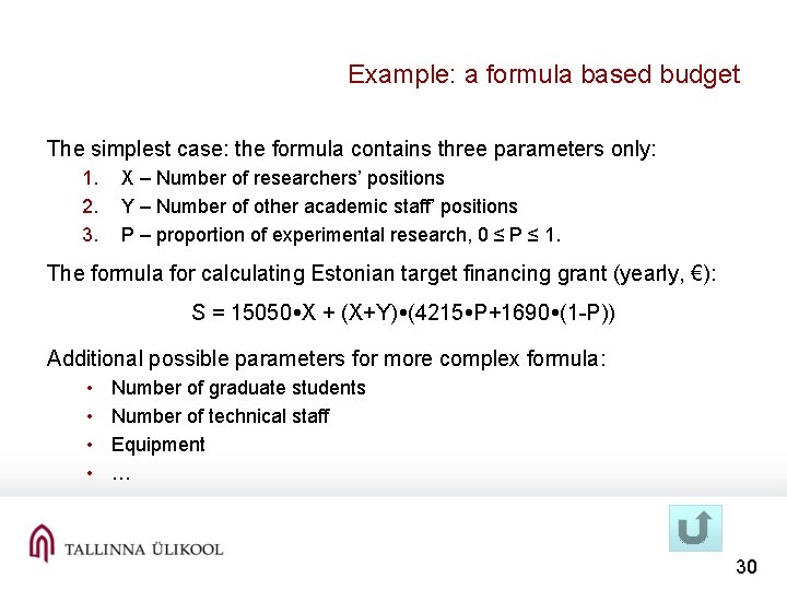 Example: a formula based budget The simplest case: the formula contains three parameters only: