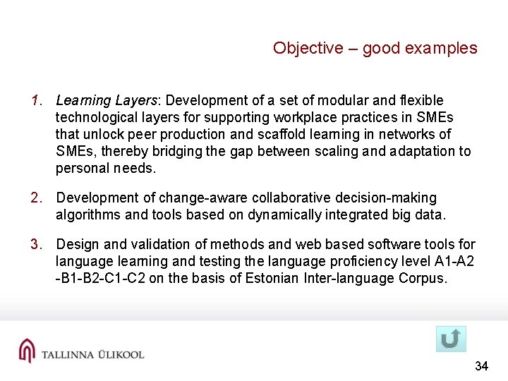 Objective – good examples 1. Learning Layers: Development of a set of modular and