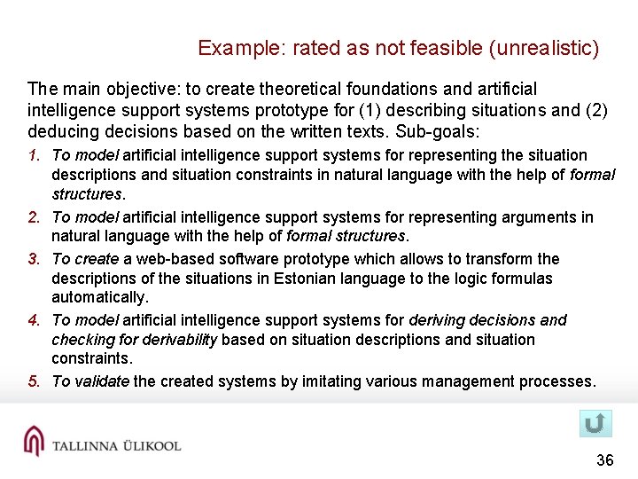 Example: rated as not feasible (unrealistic) The main objective: to create theoretical foundations and