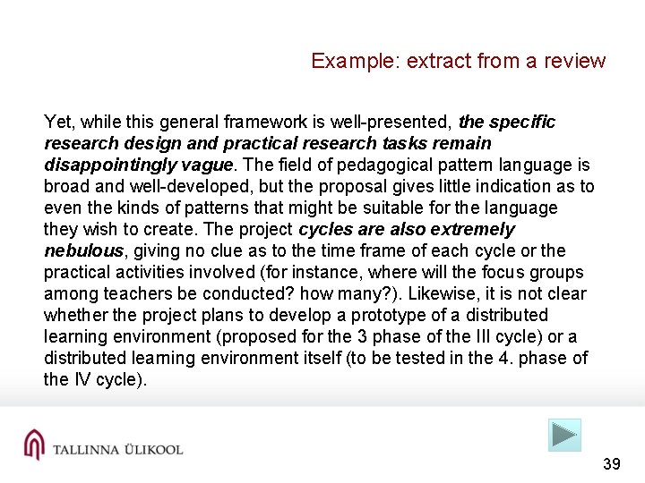 Example: extract from a review Yet, while this general framework is well-presented, the specific