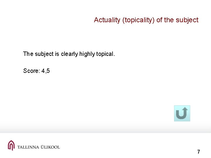 Actuality (topicality) of the subject The subject is clearly highly topical. Score: 4, 5