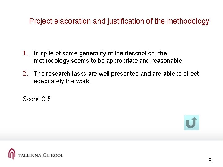 Project elaboration and justification of the methodology 1. In spite of some generality of