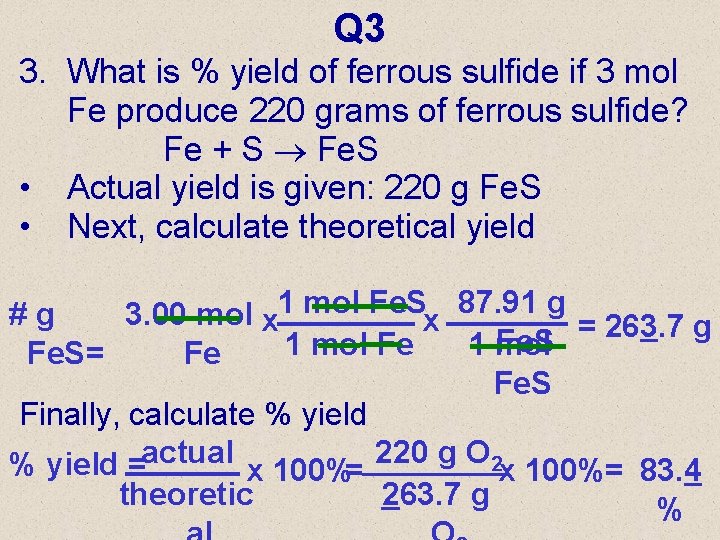 Q 3 3. What is % yield of ferrous sulfide if 3 mol Fe