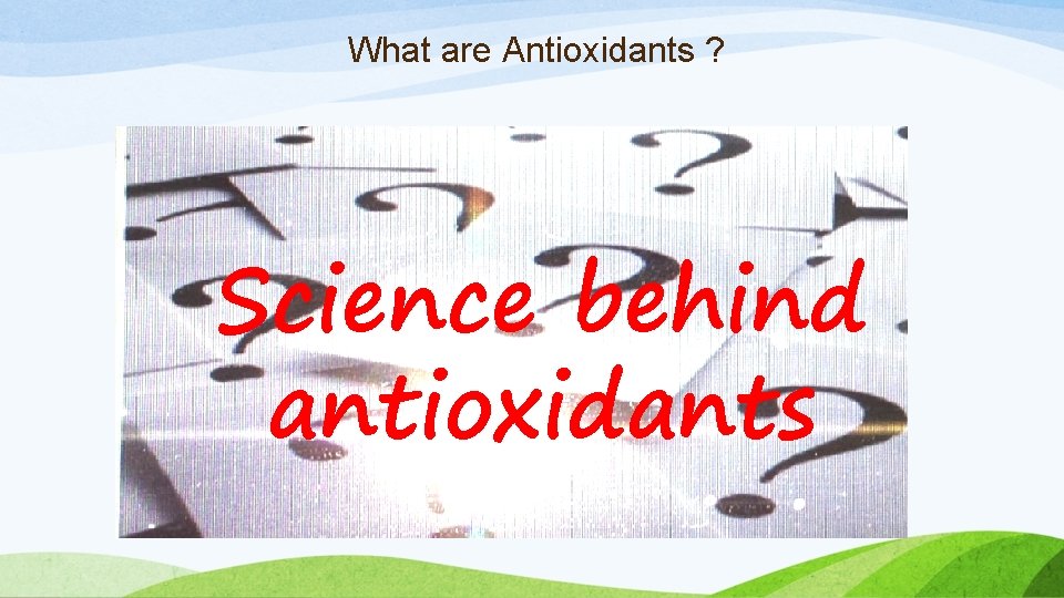 What are Antioxidants ? Science behind antioxidants 