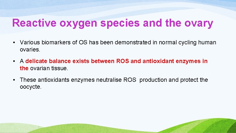 Reactive oxygen species and the ovary • Various biomarkers of OS has been demonstrated