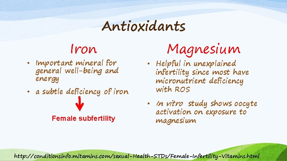 Iron Antioxidants • Important mineral for general well-being and energy • a subtle deficiency
