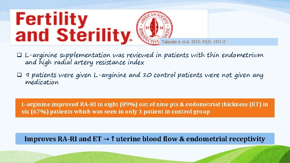 Takasaki A et al. 2010; 93(6): 1851 -8 q L-arginine supplementation was reviewed in