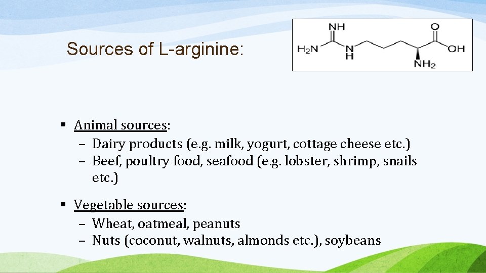 Sources of L-arginine: § Animal sources: – Dairy products (e. g. milk, yogurt, cottage