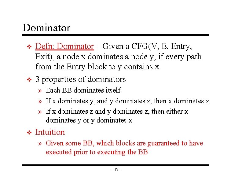 Dominator v v Defn: Dominator – Given a CFG(V, E, Entry, Exit), a node