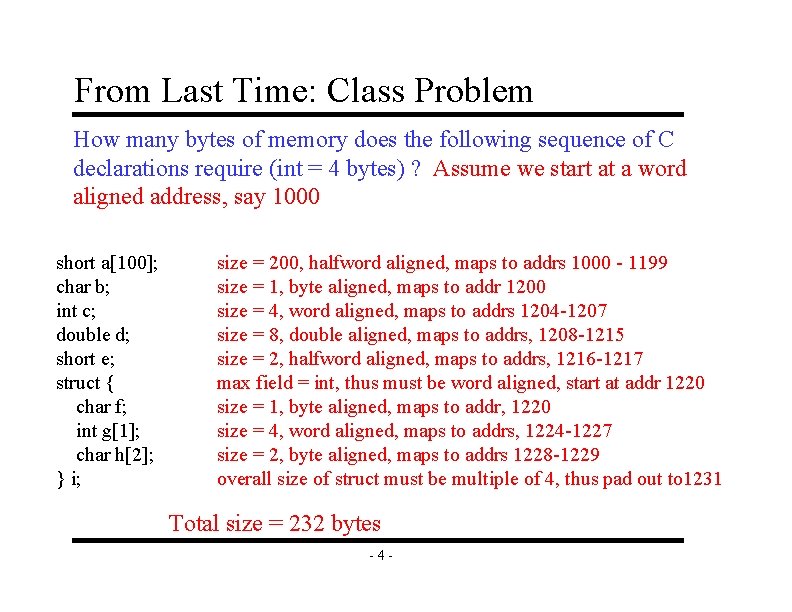 From Last Time: Class Problem How many bytes of memory does the following sequence