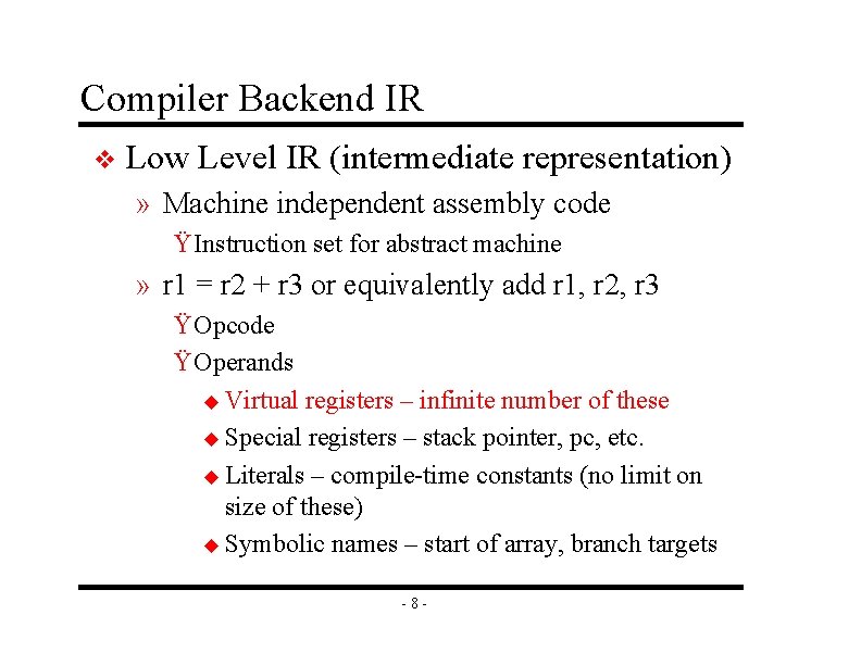 Compiler Backend IR v Low Level IR (intermediate representation) » Machine independent assembly code