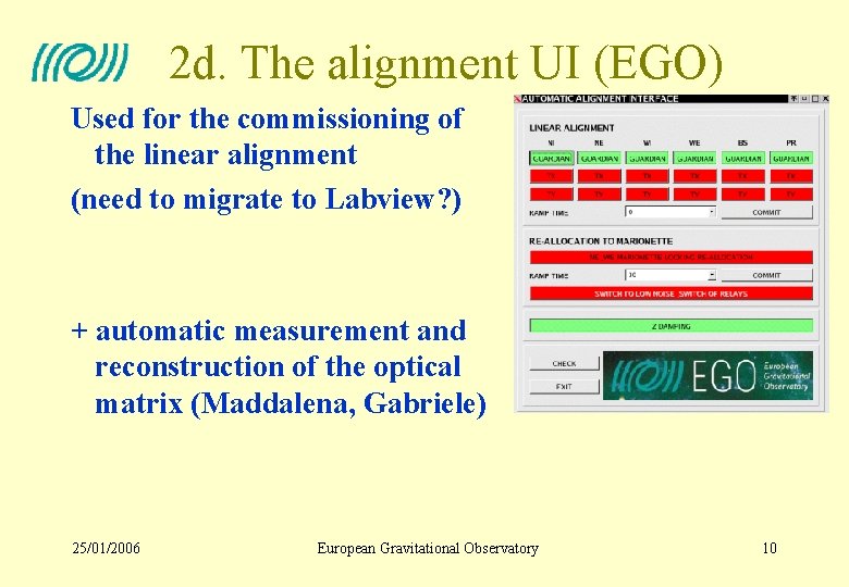 2 d. The alignment UI (EGO) Used for the commissioning of the linear alignment