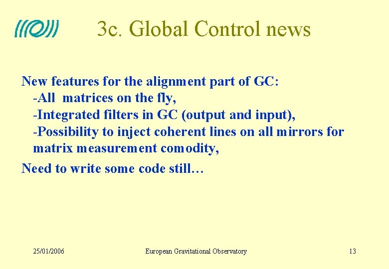 3 c. Global Control news New features for the alignment part of GC: -All