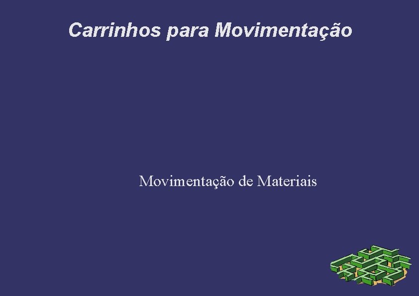 Carrinhos para Movimentação de Materiais 