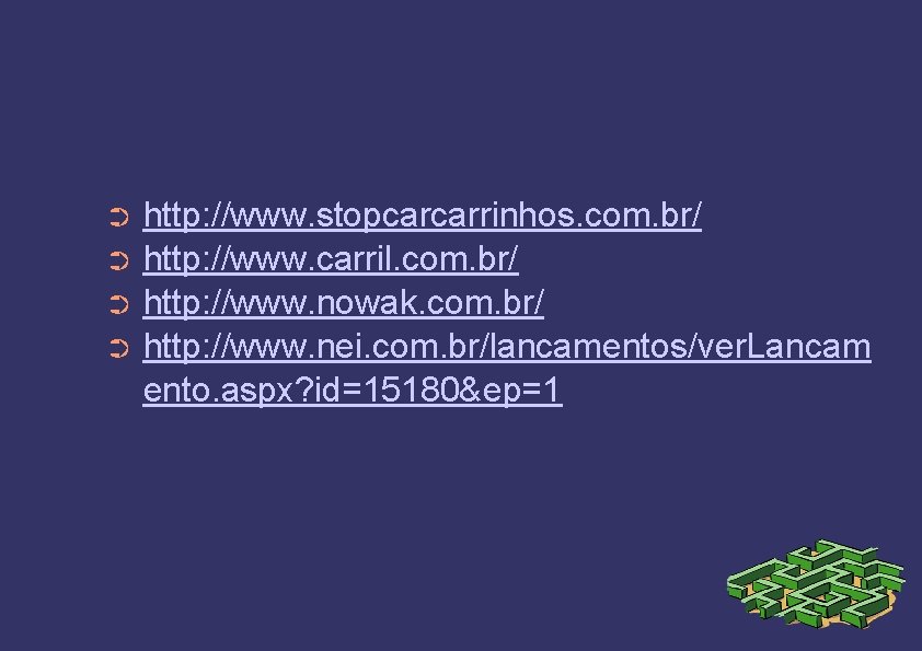 http: //www. stopcarcarrinhos. com. br/ ➲ http: //www. carril. com. br/ ➲ http: //www.