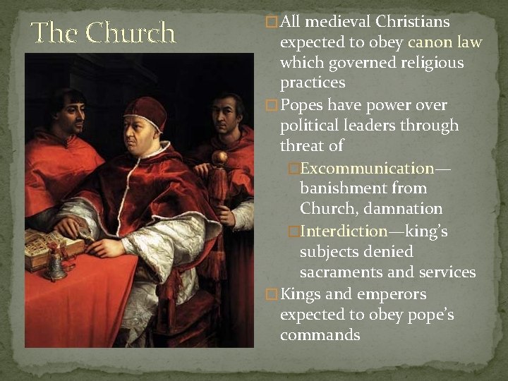 The Church � All medieval Christians expected to obey canon law which governed religious The Church � All medieval Christians expected to obey canon law which governed religious