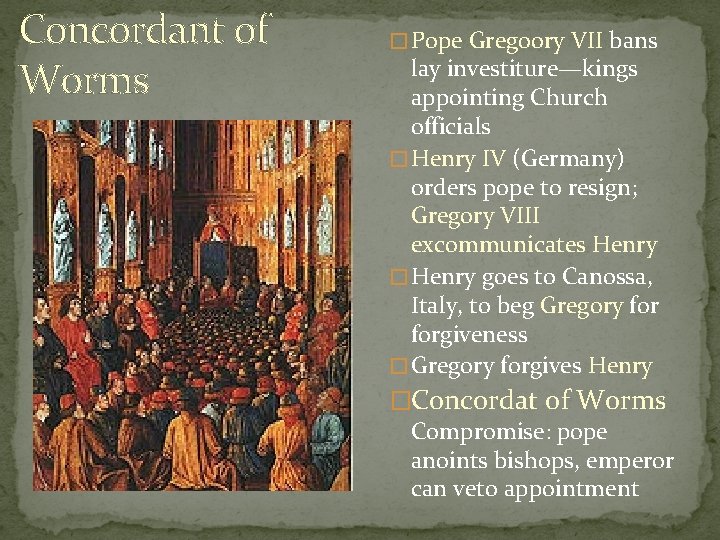 Concordant of Worms � Pope Greg 0 ory VII bans lay investiture—kings appointing Church Concordant of Worms � Pope Greg 0 ory VII bans lay investiture—kings appointing Church