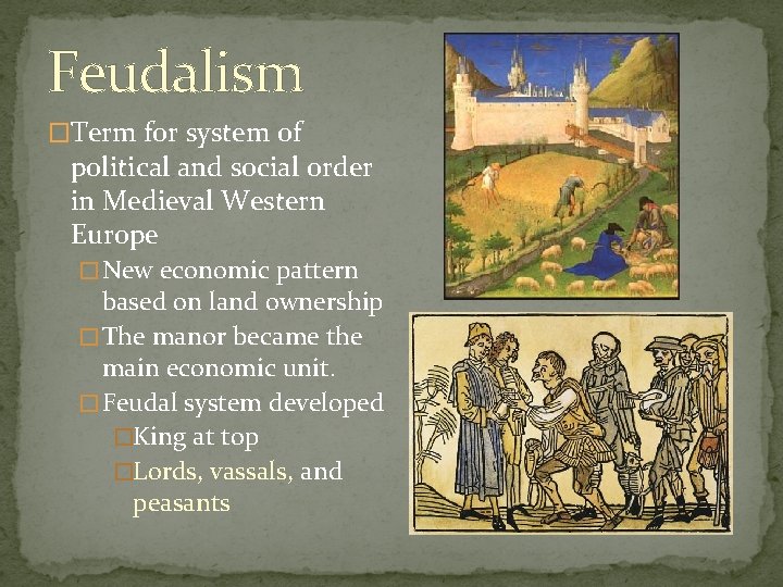 Feudalism �Term for system of political and social order in Medieval Western Europe � Feudalism �Term for system of political and social order in Medieval Western Europe �