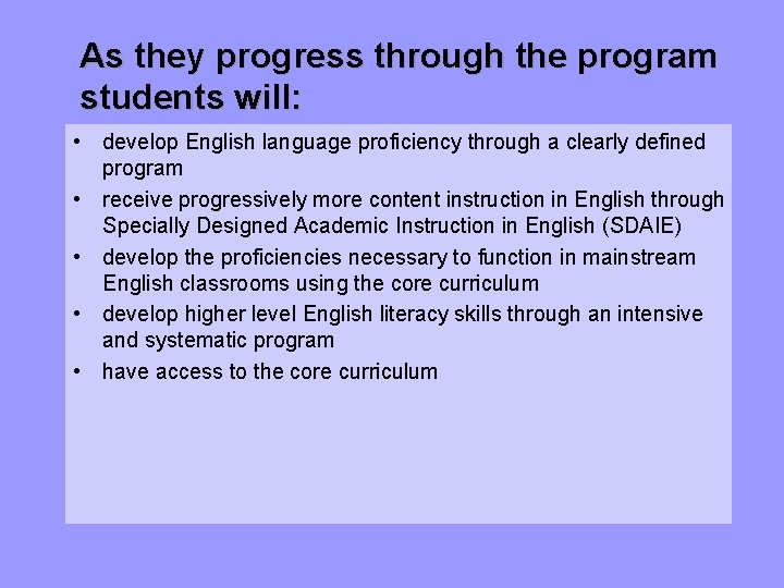 As they progress through the program students will: • develop English language proficiency through As they progress through the program students will: • develop English language proficiency through