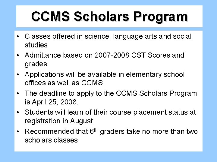 CCMS Scholars Program • Classes offered in science, language arts and social studies •